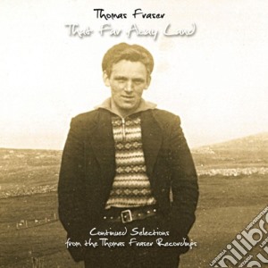 Thomas Fraser - That Far Away Land cd musicale di Thomas Fraser