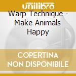 Warp Technique - Make Animals Happy cd