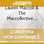 Lauren Maccoll & The Maccollective - Strewn With Ribbons cd