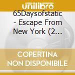 65Daysofstatic - Escape From New York (2 Cd) cd