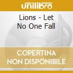 Lions - Let No One Fall cd musicale di Lions