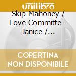 Skip Mahoney / Love Committe - Janice / Cheaters Never Win
