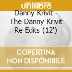 Danny Krivit - The Danny Krivit Re Edits (12') cd