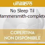 No Sleep Til Hammersmith-complete cd musicale di MOTORHEAD