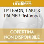 EMERSON, LAKE & PALMER-Ristampa cd musicale di EMERSON LAKE & P.