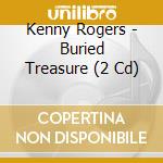 Kenny Rogers - Buried Treasure (2 Cd) cd