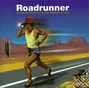 Jonathan Richman & The Modern Lovers - Roadrunner:the Beserkley Coll cd musicale di Jonathan richman and