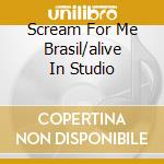 Scream For Me Brasil/alive In Studio cd musicale di Bruce Dickinson