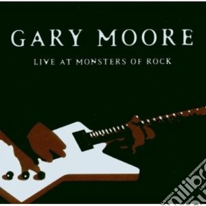 Gary Moore - Live At Monsters Of Rock cd musicale di Gary Moore