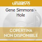 Gene Simmons - Hole cd musicale di Gene Simmons