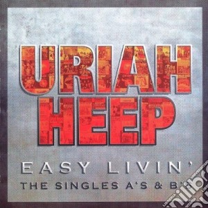 Uriah Heep - Easy Living - The Singles cd musicale di Uriah Heep