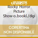 Rocky Horror Picture Show-o.bookl./digi cd
