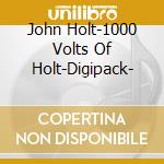 John Holt-1000 Volts Of Holt-Digipack- cd musicale di John Holt