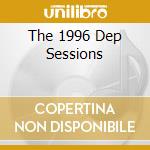 The 1996 Dep Sessions