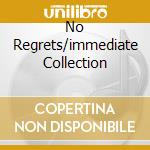 No Regrets/immediate Collection cd