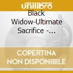 Black Widow-Ultimate Sacrifice - Black Widow-Ultimate Sacrifice cd