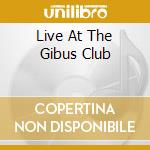Live At The Gibus Club cd musicale di SLITS
