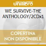 WE SURVIVE-THE ANTHOLOGY/2CDx1 cd