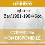 Lightnin' Bar/1981-1984/6cd cd musicale di Rocks Hanoi