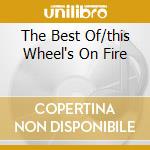 The Best Of/this Wheel's On Fire cd musicale di AUGER BRIAN