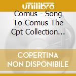 Comus - Song To Comus The Cpt Collection (2 Cd) cd musicale di COMUS