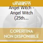 Angel Witch - Angel Witch (25th Anniversary) cd musicale di Witch Angel