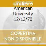 American University 12/13/70 cd