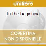 In the beginning cd
