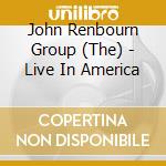 John Renbourn Group (The) - Live In America cd