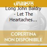 Long John Baldry - Let The Heartaches Begin (2 Cd) cd