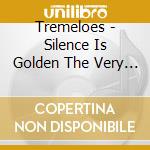 Tremeloes - Silence Is Golden The Very Best Of (2 Cd) cd