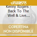 Kenny Rogers - Back To The Well & Live By Request (Cd+Dvd) cd