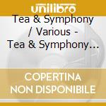 Tea & Symphony / Various - Tea & Symphony / Various cd