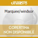 Marquee/windsor cd musicale di VARIOUS