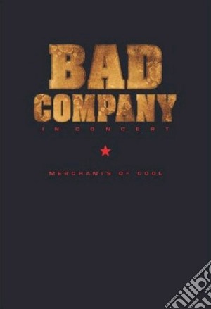 (Music Dvd) Bad Company - In Concert - Merchants Of Cool cd musicale