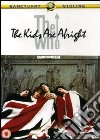 (Music Dvd) Who (The) - The Kids Are Alright cd