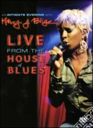 (Music Dvd) Mary J. Blige - An Intimate Evening With - Live From The House Of Blues cd musicale di J. Kevin Swain