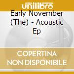 Early November (The) - Acoustic Ep cd