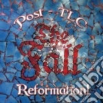 Fall (The) - Reformation Post Tlc cd