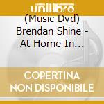 (Music Dvd) Brendan Shine - At Home In Ireland cd