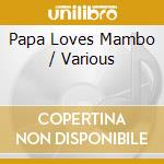 Papa Loves Mambo / Various cd