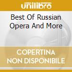 Best Of Russian Opera And More cd