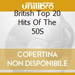 British Top 20 Hits Of The 50S cd