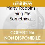 Marty Robbins - Sing Me Something Sentimental cd musicale di Marty Robbins