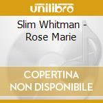 Slim Whitman - Rose Marie cd