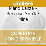 Mario Lanza - Because You'Re Mine cd