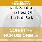 Frank Sinatra - The Best Of The Rat Pack cd musicale di Frank Sinatra