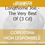 Longthorne Joe - The Very Best Of (3 Cd) cd musicale di Longthorne Joe