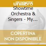 Showtime Orchestra & Singers - My Fair Lady cd musicale di Showtime Orchestra & Singers