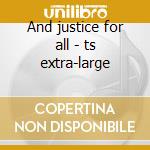 And justice for all - ts extra-large cd